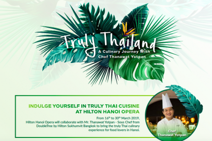 Hành trình ẩm thực Thái cùng đầu bếp Thanawat Yothpan tại khách sạn Hilton Hanoi Oprea